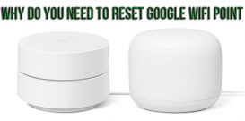 Why do you need to reset Google WiFi point