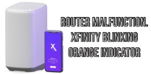 Router malfunction. Xfinity blinking orange indicator