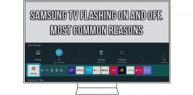 Samsung TV flashing on and off. Most common reasons