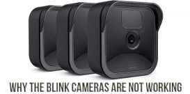 Why the Blink cameras are not working