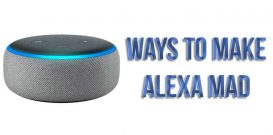 Ways to make Alexa mad